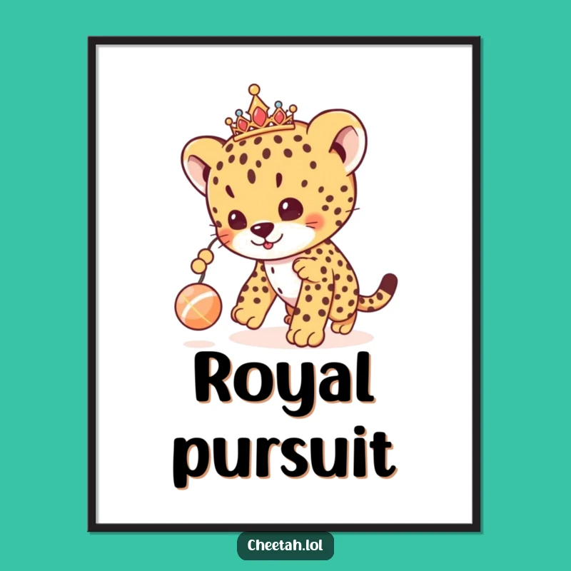 Funny Cheetah Cub Poster: Royal Playtime Art, Perfect Cute Wall Decor