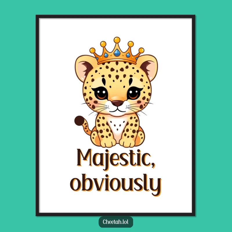 Funny Royal Cheetah Cub Poster: Sparkling Crown Wall Art, Hilarious Home Decor