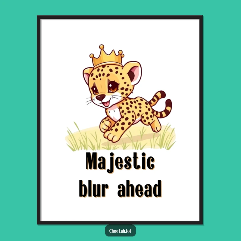 Funny Cheetah Cub Crown Poster: Adorable Zooming Art, Perfect Funny Gift