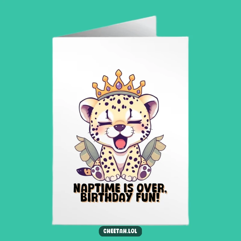 Free Printable Birthday Card: Sleepy Cheetah Cub Crown Nap, Funny Downloadable Gift!