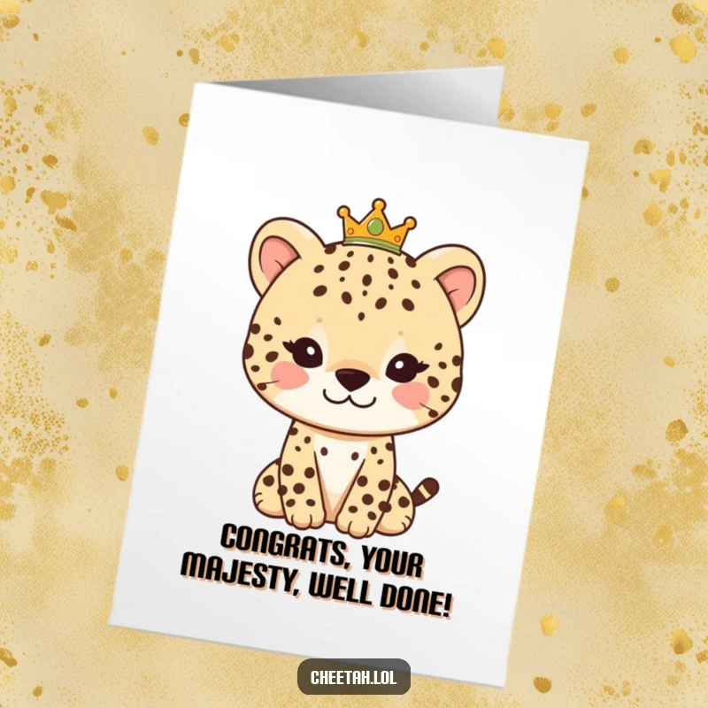 Funny Free Printable Congratulations Card: A smiling cheetah character proudly wearing a miniature crown.