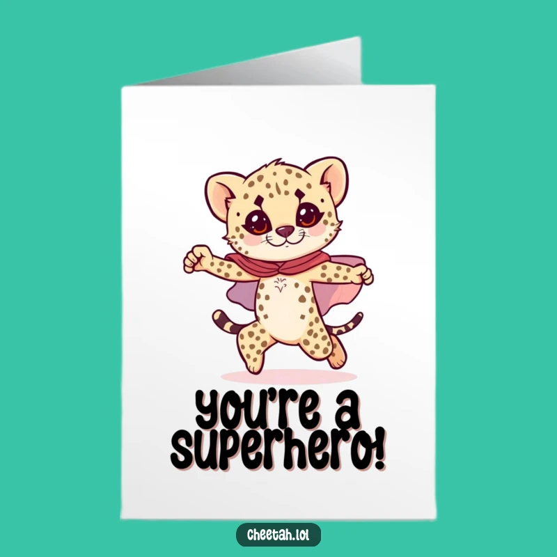 Free Printable Congrats Card: Hero Cheetah Cub - Epic Funny DIY Downloadable