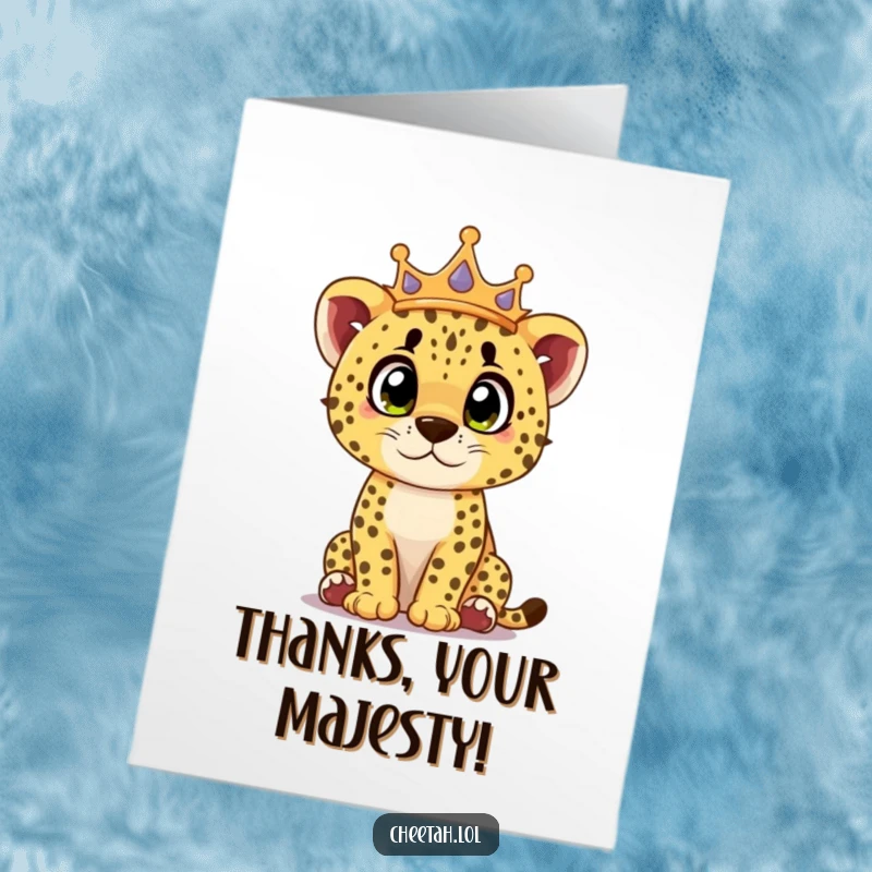 Funny Free Printable Thank You Card: Cheetah cub wearing a crown, eyes wide in surprise and curiosity.